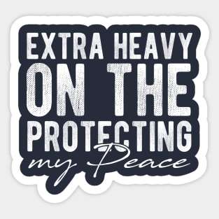 Extra Heavy On The Protecting My Peace Funny Sarcasm Retro Vintage Sticker